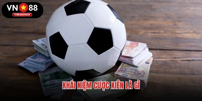 Khái niệm cược xiên là gì