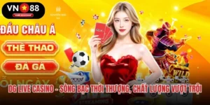 DG Live Casino – Sòng Bạc Thời Thượng, Chất Lượng Vượt Trội