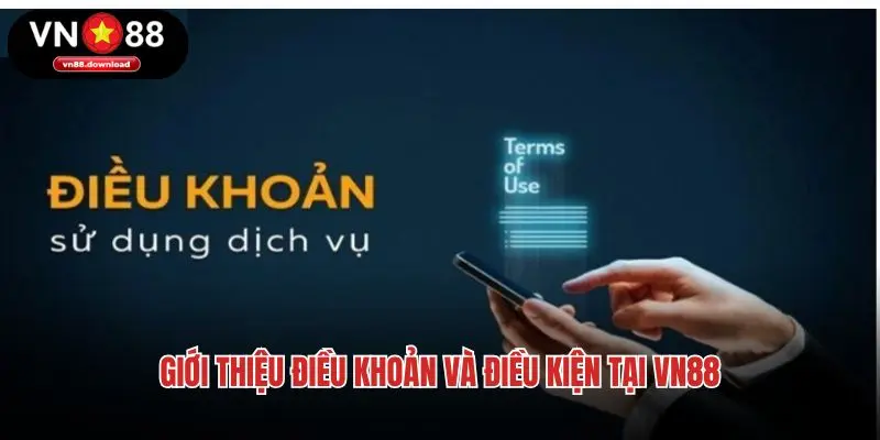 Giới thiệu điều khoản và điều kiện tại VN88