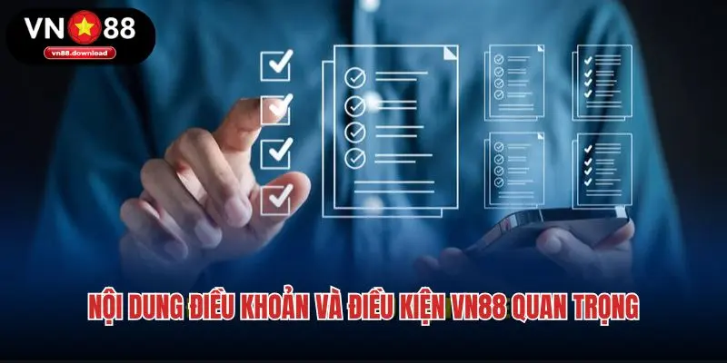 Nội dung điều khoản và điều kiện VN88 quan trọng
