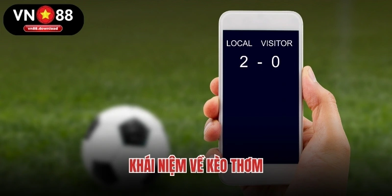 Khái niệm về kèo thơm