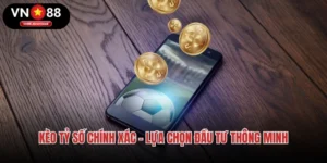 Kèo Tỷ Số Chính Xác - Lựa Chọn Đầu Tư Thông Minh Của Dân Cược