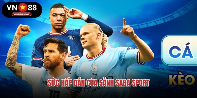 Sức hấp dẫn của sảnh SABA Sport