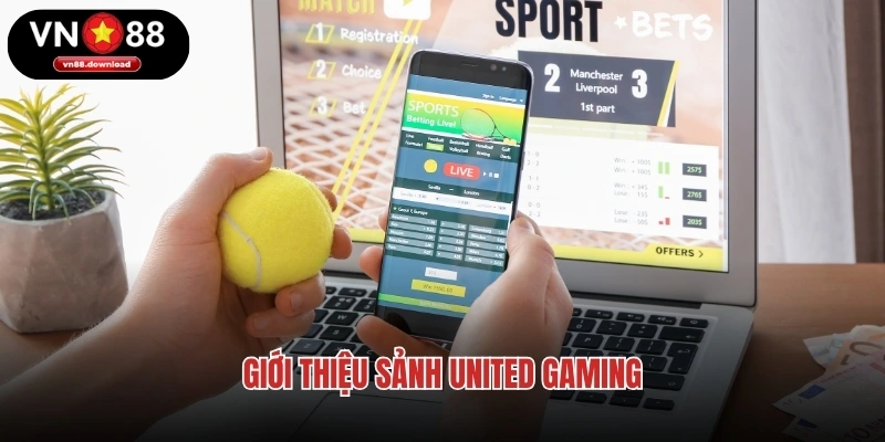 Giới thiệu sảnh United Gaming