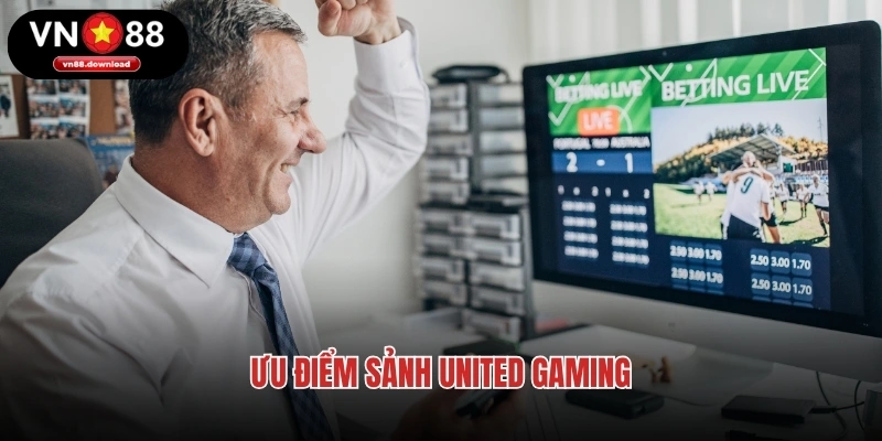 Ưu điểm sảnh United Gaming