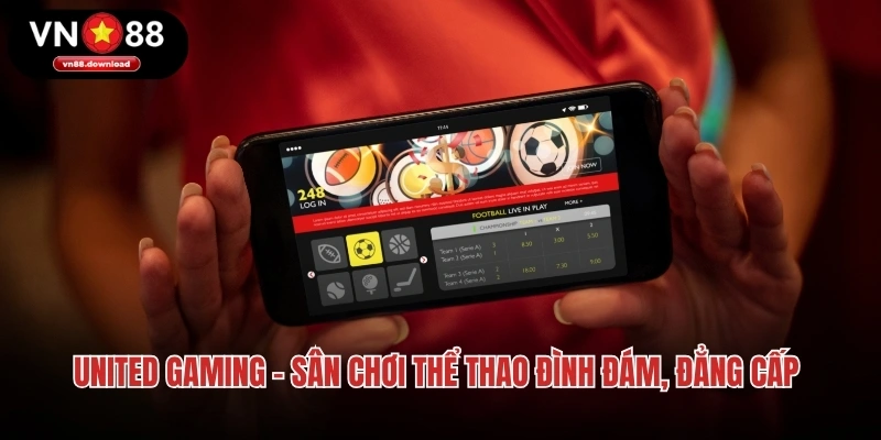 United Gaming – Sân Chơi Thể Thao Đình Đám, Đẳng Cấp Vượt Trội