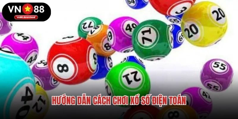 Hướng dẫn cách chơi xổ số điện toán