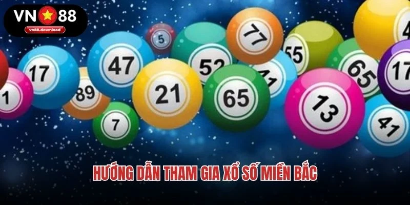 Hướng dẫn tham gia xổ số miền Bắc