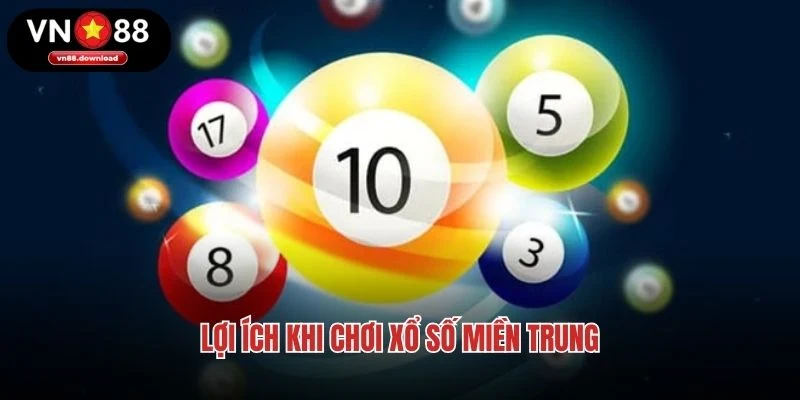 Lợi ích khi chơi xổ số miền Trung