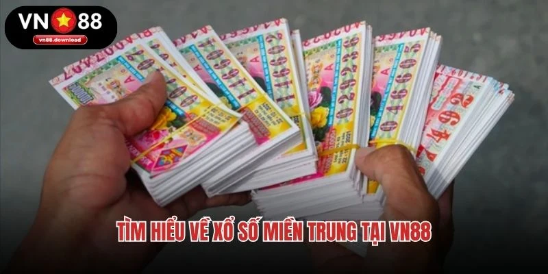 Tìm hiểu về xổ số miền Trung tại VN88