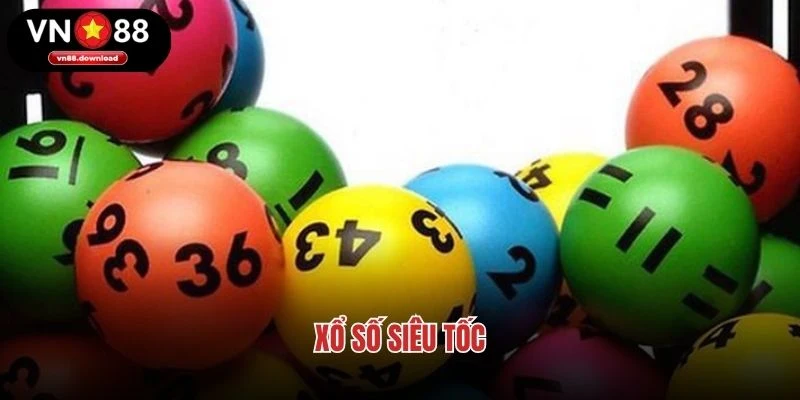 Xổ Số Siêu Tốc – Trò Chơi May Rủi Tạo Nên Cơn Sốt